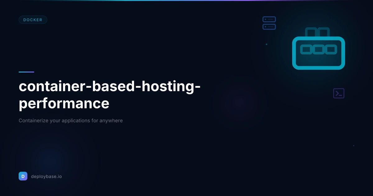 How Container-Based Hosting Improves Website Performance